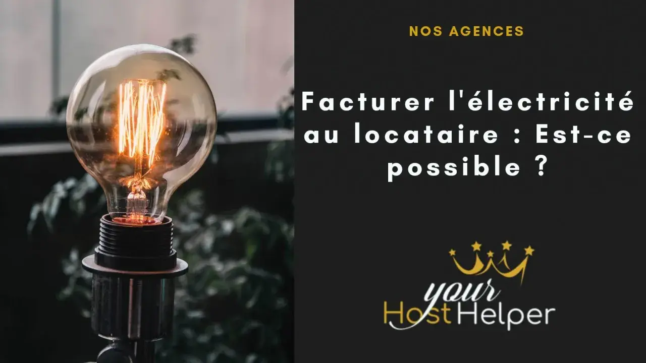 Une ampoule vintage s'allume, symbolisant la question : comment facturer l'électricité au locataire ? Le texte "Facturer l'électricité au locataire : Est-ce possible ?" apparaît.