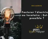 Une ampoule vintage s'allume, symbolisant la question : comment facturer l'électricité au locataire ? Le texte "Facturer l'électricité au locataire : Est-ce possible ?" apparaît.