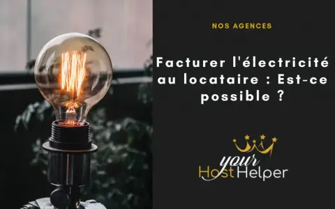 Une ampoule vintage s'allume, symbolisant la question : comment facturer l'électricité au locataire ? Le texte "Facturer l'électricité au locataire : Est-ce possible ?" apparaît.
