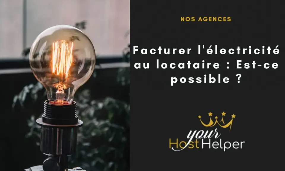 Une ampoule vintage s'allume, symbolisant la question : comment facturer l'électricité au locataire ? Le texte "Facturer l'électricité au locataire : Est-ce possible ?" apparaît.